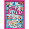 How to Build a Human: The Incredible Design of the Human Body