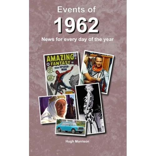 Events of 1962: news for every day of the year