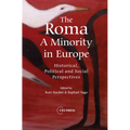 The Roma - A Minority in Europe: Historical, Political and Social Perspectives