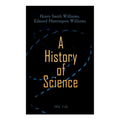 A History of Science (Vol. 1-5): Complete Edition