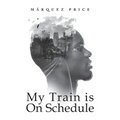 My Train is On Schedule