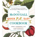 The McDougall Quick and Easy Cookbook: Over 300 Delicious Low-Fat Recipes You Can Prepare in Fifteen Minutes or Less