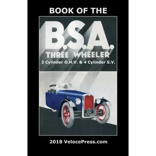 Book of the BSA Three Wheeler 2 Cylinder O.H.V. & 4 Cylinder S.V.