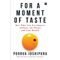 For a Moment of Taste: How What You Eat Impacts Animals, the Planet and Your Health
