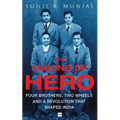 The Making of Hero: Four Brothers, Two Wheels and a Revolution That Shaped India