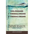 Immersion Bible Studies: Colossians, 1 Thessalonians, 2 Thessalonians