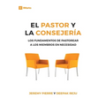 El Pastor Y La Consejeria (The Pastor and Counseling) - 9Marks: The Basics of Shepherding Members in Need