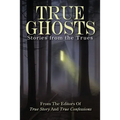 True Ghosts: Stories from the Trues