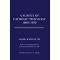 A Survey of Catholic Theology, 1800-1970