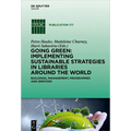 Going Green: Implementing Sustainable Strategies in Libraries Around the World: Buildings, Management, Programmes and Services