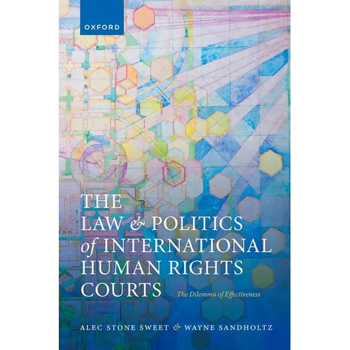 The Law and Politics of International Human Rights Courts: The Dilemma of Effectiveness