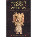 Ancient Maya Pottery: Classification, Analysis, and Interpretation