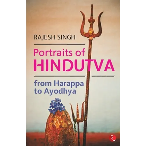 Portraits of Hindutva: From Harappa to Ayodhya