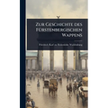 Zur Geschichte des FÃ1/4rstenbergischen Wappens