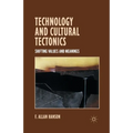 Technology and Cultural Tectonics: Shifting Values and Meanings