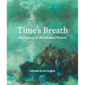Time's Breath: An Odyssey in Words and Pictures