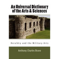 An Universal Dictionary of the Arts & Sciences - Vol. III: Heraldry and the Military Arts