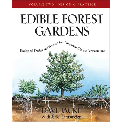 Edible Forest Gardens, Volume II: Ecological Design and Practice for Temperate-Climate Permaculture