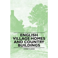 English Village Homes and Country Buildings