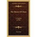 The Theory Of Chess: A Treatise (1799)