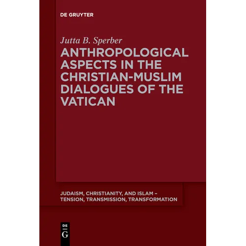 Anthropological Aspects in the Christian-Muslim Dialogues of the Vatican