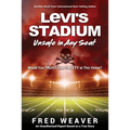 Levi's Stadium Unsafe in Any Seat: Would You TRUST Your SAFETY at This Venue?