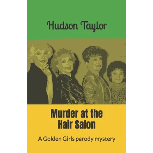 Murder at the Hair Salon: A Golden Girls parody mystery