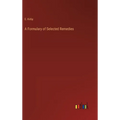 A Formulary of Selected Remedies