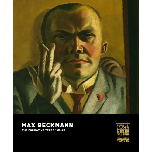 Max Beckmann: The Formative Years, 1915-25