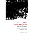 Fanaticism: On the Uses of an Idea