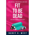 Fit to Be Dead: An Aggie Mundeen Mystery