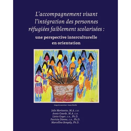 L'accompagnement visant l'intégration des personnes réfugiées faiblement scolarisées: une perspective interculturelle en orientation