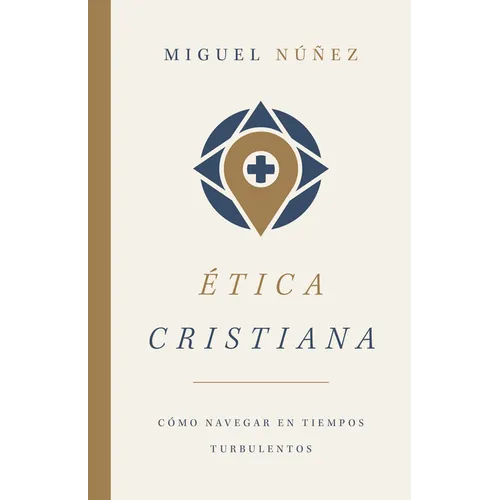 Ética Cristiana: Cómo Navegar En Tiempos Turbulentos