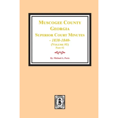 Muscogee County, Georgia Superior Court Minutes, 1838-1840. Volume #1 - part 2