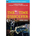 The Time Dissolver