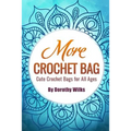 More Crochet Bags: Cute Crochet Bags for All Ages