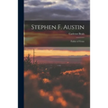 Stephen F. Austin: Father of Texas