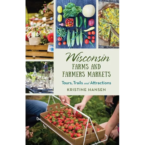 Wisconsin Farms and Farmers Markets: Tours, Trails and Attractions