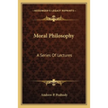 Moral Philosophy: A Series Of Lectures