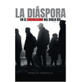 La Diaspora en el Socialismo del Siglo XXI: Tomo II