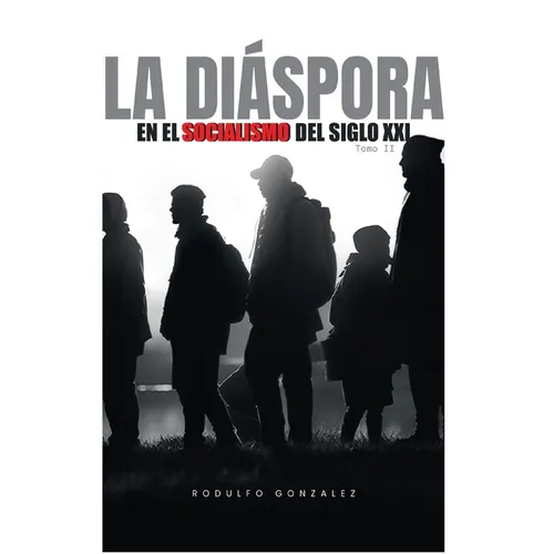 La Diaspora en el Socialismo del Siglo XXI: Tomo II