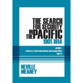 The Search for Security in the Pacific 1901-1914: A History of Australian Defence and Foreign Policy 1901-23: Volume 1