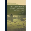 The Geography of the Counties of Ireland