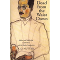Dead from the Waist Down: Scholars and Scholarship in Literature and the Popular Imagination