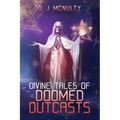 Divine Tales of Doomed Outcasts
