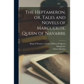 The Heptameron, or, Tales and Novels of Marguerite, Queen of Navarre