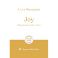 Joy: Happiness of the Heart: 7-Session Bible Study