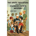 The Happy Hollisters and the Cuckoo Clock Mystery: HARDCOVER Special Edition