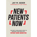 New Patients Now: Regain Control of Your Practice and Double Your Profits
