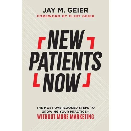 New Patients Now: Regain Control of Your Practice and Double Your Profits